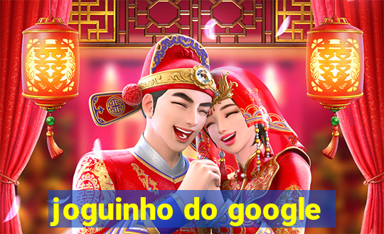 joguinho do google